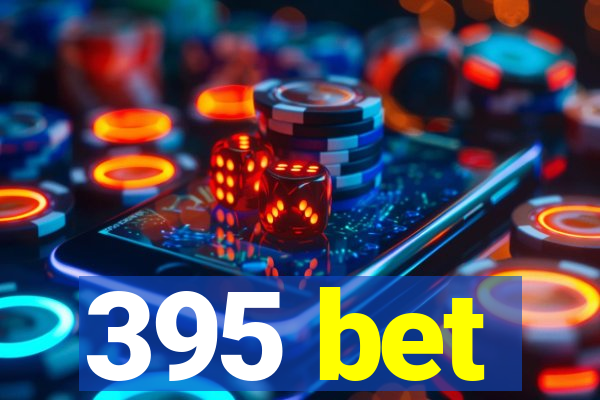 395 bet